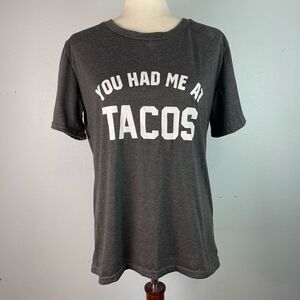 You Had Me At Tacos T-Shirt Size M EUC